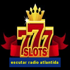 escutar radio atlantida